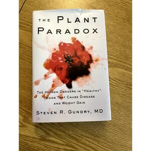 The Plant Paradox: The Hidden Dangers in‎ Healthy Foods That Cause